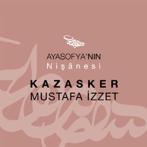 Ayasofya'nn Ninesi Kazasker Mustafa zzet